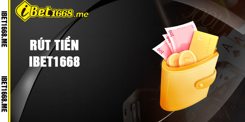 Rút Tiền ibet1668