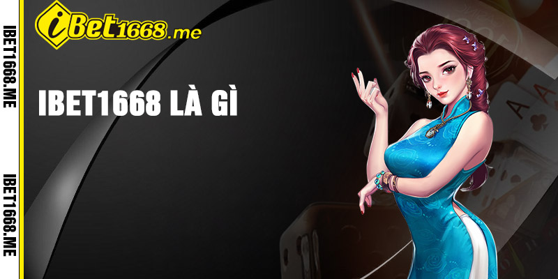 ibet1668 là gì